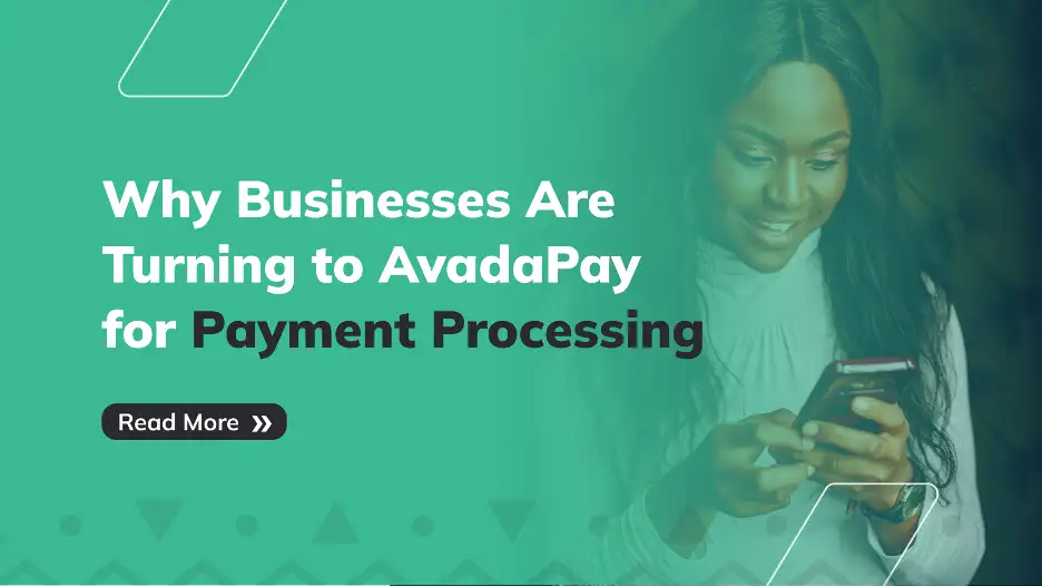 Why Online Businesses Are Choosing AvadaPay for Online Payment Processing AvadaPay